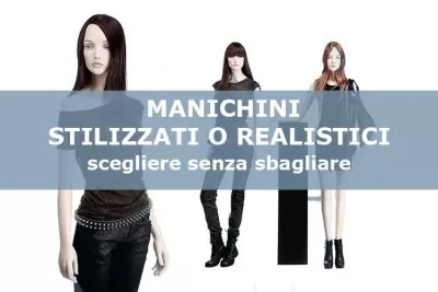 manichino realistici manichino stilizzato